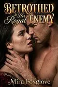 E-Book (epub) Betrothed to Her Royal Enemy von Mira Foxglove