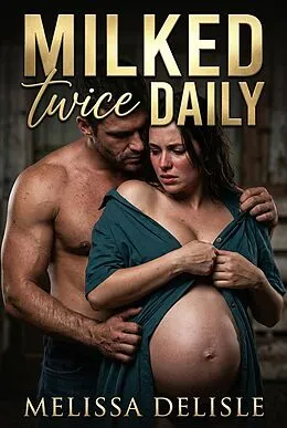 E-Book (epub) Milked Twice Daily von Melissa Delisle
