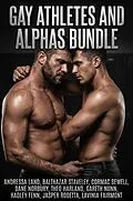 E-Book (epub) Gay Athletes and Alphas Bundle von Andressa Land, Balthazar Staveley, Cormac Sewell