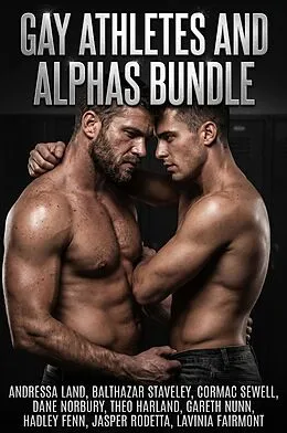 E-Book (epub) Gay Athletes and Alphas Bundle von Andressa Land, Balthazar Staveley, Cormac Sewell