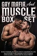E-Book (epub) Gay Mafia and Muscle Boxed Set von Beckett Raeburn, Balthazar Staveley, Cassandra Pollard