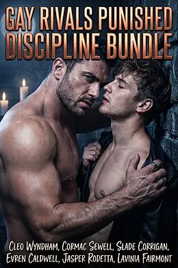 E-Book (epub) Gay Rivals Punished Discipline Bundle von Cleo Wyndham, Cormac Sewell, Slade Corrigan