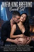 E-Book (epub) Mafia King Breeding Boxed Set von Auryn Halse, Carmela Voss, Cassandra Pollard
