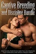 E-Book (epub) Captive Breeding and Discipline Bundle von Claire Iannetta, Nadia Ferraro, Sable Fenn