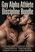 E-Book (epub) Gay Alpha Athlete Discipline Bundle von Andressa Land, Balthazar Staveley, Theo Harland