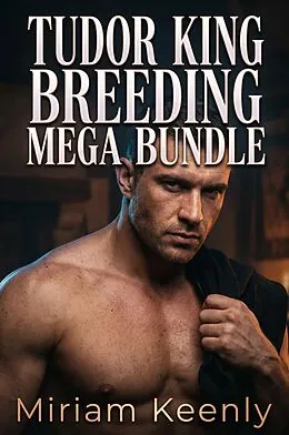 E-Book (epub) Tudor King Breeding Mega Bundle von Miriam Keenly
