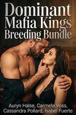 E-Book (epub) Dominant Mafia Kings Breeding Bundle von Auryn Halse, Carmela Voss, Cassandra Pollard