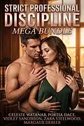 E-Book (epub) Strict Professional Discipline Mega Bundle von Celeste Watanab, Portia Dace, Violet Sanderson