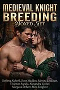 E-Book (epub) Medieval Knight Breeding Boxed Set von Rowena Aldwell, Roxy Maddox, Sabrina Lockhart