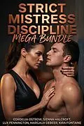 E-Book (epub) Strict Mistress Discipline Mega Bundle von Cordelia Ostrow, Sienna Halcroft, Lux Pennington
