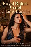 E-Book (epub) Royal Rulers Cruel Claims Bundle von Cassandra Pollard, Cleopatra Noche, Orla Sutherby