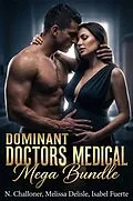 E-Book (epub) Dominant Doctors Medical Mega Bundle von N. Challoner, Melissa Delisle, Isabel Fuerte