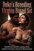 E-Book (epub) Duke's Breeding Virgins Boxed Set von Tabitha Elsworth, Louisa Kell, Isolde Fawcett