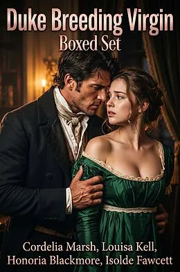 E-Book (epub) Duke Breeding Virgin Boxed Set von Cordelia Marsh, Louisa Kell, Honoria Blackmore