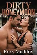 E-Book (epub) Dirty Honeymoon von Roxy Maddox