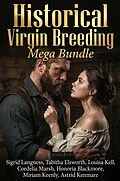 E-Book (epub) Historical Virgin Breeding Mega Bundle von Sigrid Langness, Tabitha Elsworth, Louisa Kell
