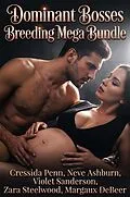 E-Book (epub) Dominant Bosses Breeding Mega Bundle von Cressida Penn, Neve Ashburn, Violet Sanderson
