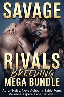 E-Book (epub) Savage Rivals Breeding Mega Bundle von Auryn Halse, Neve Ashburn, Sable Fenn