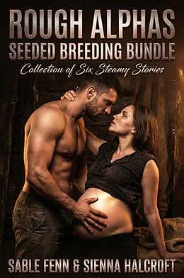E-Book (epub) Rough Alphas Seeded Breeding Bundle von Sable Fenn, Sienna Halcroft