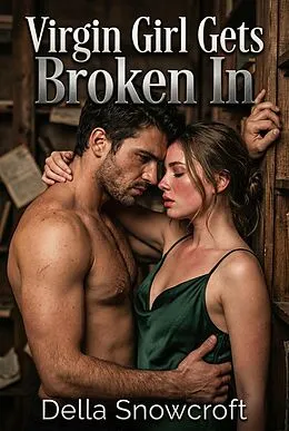 E-Book (epub) Virgin Girl Gets Broken In von Della Snowcroft