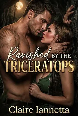 E-Book (epub) Ravished by the Triceratops von Claire Iannetta