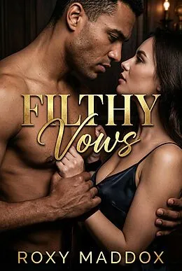 E-Book (epub) Filthy Vows von Roxy Maddox