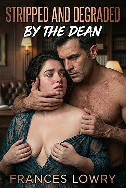 E-Book (epub) Stripped And Degraded By The Dean von Frances Lowry