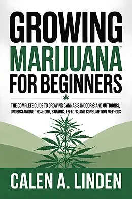 E-Book (epub) Growing Marijuana for Beginners von Calen A. Linden