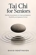 E-Book (epub) Thai Chi for Seniors von David Roothaven