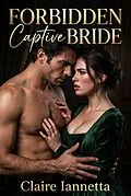 E-Book (epub) Forbidden Captive Bride von Claire Iannetta