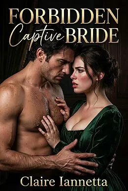 E-Book (epub) Forbidden Captive Bride von Claire Iannetta