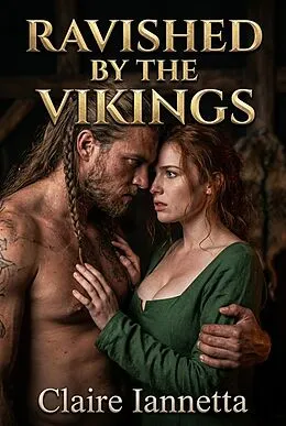 E-Book (epub) Ravished by the Vikings von Claire Iannetta