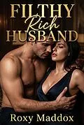 E-Book (epub) Filthy Rich Husband von Roxy Maddox