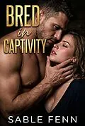 E-Book (epub) Bred in Captivity von Sable Fenn