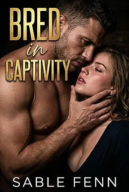 E-Book (epub) Bred in Captivity von Sable Fenn
