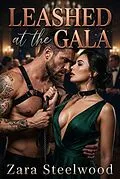 E-Book (epub) Leashed at the Gala von Zara Steelwood