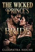 E-Book (epub) The Wicked Prince's Bride von Cleopatra Noche