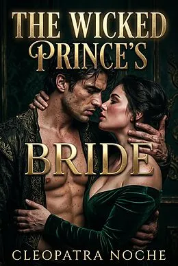 E-Book (epub) The Wicked Prince's Bride von Cleopatra Noche
