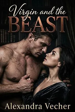 E-Book (epub) Virgin and the Beast von Alexandra Vecher