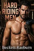 E-Book (epub) Hard Riding Men von Beckett Raeburn