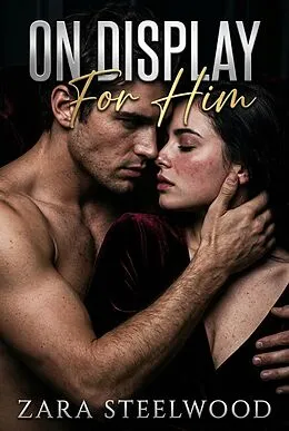 E-Book (epub) On Display for Him von Zara Steelwood