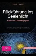 E-Book (epub) Rückführung ins Seelenlicht von Gaia A. I. Sauge
