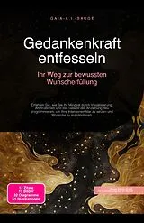 E-Book (epub) Gedankenkraft entfesseln von Gaia A. I. Sauge
