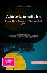 E-Book (epub) Achtsamkeitsmeditation von Hathor A. I. Salie