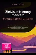 E-Book (epub) Zielvisualisierung meistern von Hathor A. I. Salie