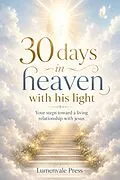 E-Book (epub) 30 Days in Heaven with His Light von Lumenvale Press