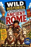 E-Book (epub) Wild History of Ancient Rome von Nathan Mercer