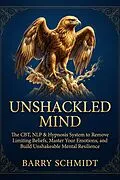 E-Book (epub) Unshackled Mind von Barry Schmidt