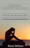 E-Book (epub) Borderline-Persönlichkeitsstörung von Ross Wilson