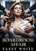 E-Book (epub) The Boardroom Affair von Sassy White